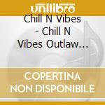 Chill N Vibes - Chill N Vibes Outlaw Trance Vol.2 cd