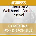 Fisherman'S Walkband - Samba Festival cd