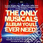 Only Musicals Album You'll Ever Need! (The) cd