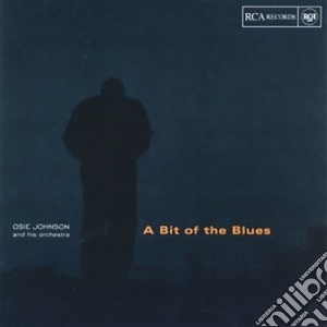 Osie Johnson - A Bit Of The Blues cd musicale di Osie Johnson