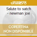 Salute to satch - newman joe cd