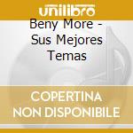 Beny More - Sus Mejores Temas cd
