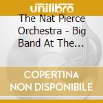 The Nat Pierce Orchestra - Big Band At The Savoy cd