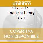 Charade - mancini henry o.s.t. cd