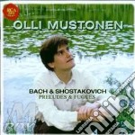 Mustonen Olli - Bach Shostakovich: Preludes And Fugues (2 Cd)
