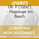 Oli. P ('Gzsz') - Flugzeuge Im Bauch cd