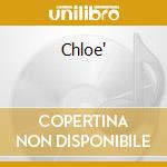 Chloe' cd