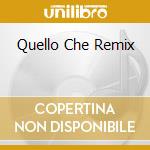 Quello Che Remix cd
