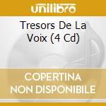 Tresors De La Voix (4 Cd) cd