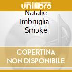 Natalie Imbruglia - Smoke cd