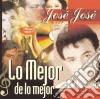 Jose Jose - Lo Mejor De Lo Mejor cd