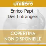 Enrico Papi - Des Entrangers cd