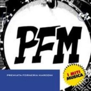 I Miti/pfm cd musicale di PREMIATA FORNERIA MARCONI