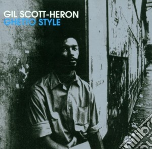 Gil Scott-Heron - Ghetto Style cd musicale di Gil Scott - heron