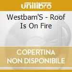 Westbam'S - Roof Is On Fire cd musicale di Westbam'S