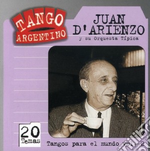 Juan D'Arienzo - Vol. 2-Tangos Para El Mundo cd musicale di Juan D'Arienzo