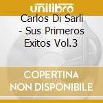 Carlos Di Sarli - Sus Primeros Exitos Vol.3 cd musicale di Carlos Di Sarli