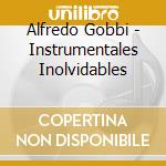 Alfredo Gobbi - Instrumentales Inolvidables cd