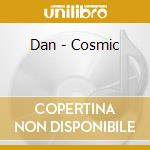 Dan - Cosmic cd