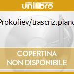 Prokofiev/trascriz.piano