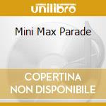 Mini Max Parade cd