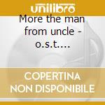 More the man from uncle - o.s.t. montenegro hugo cd musicale di Hugo montenegro orchestra (ost