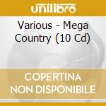 Various - Mega Country (10 Cd) cd