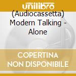 (Audiocassetta) Modern Talking - Alone cd