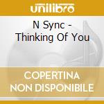 N Sync - Thinking Of You cd musicale di N Sync