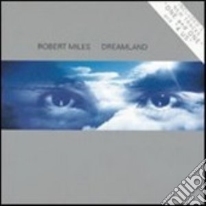 Dreamland cd musicale di Robert Miles