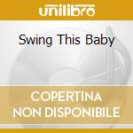 Swing This Baby cd