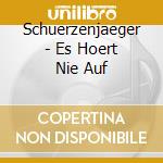 Schuerzenjaeger - Es Hoert Nie Auf cd