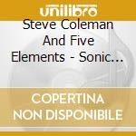 Steve Coleman And Five Elements - Sonic Language Of cd