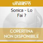 Sonica - Lo Fai ? cd