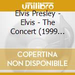Elvis Presley - Elvis - The Concert (1999 World Tour) cd