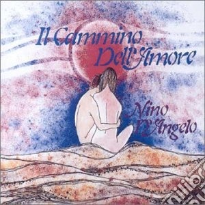 Nino D'Angelo - Il Cammino Dell'amore cd musicale di Nino D'angelo