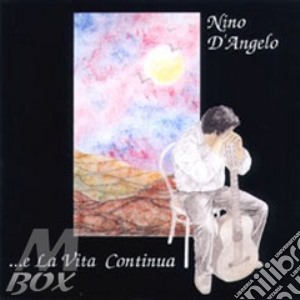 E La Vita Continua cd musicale di Nino D'angelo