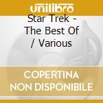 Star Trek - The Best Of / Various cd musicale di Artisti Vari