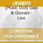 (Music Dvd) Gian & Giovani - Live cd