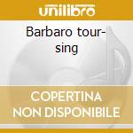 Barbaro tour- sing cd