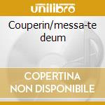 Couperin/messa-te deum cd