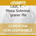 Liszt, F. - Missa Solemnis 'graner Me cd musicale di Jacques Grimbert