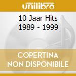 10 Jaar Hits 1989 - 1999 cd