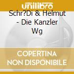 Schr?Di & Helmut - Die Kanzler Wg cd