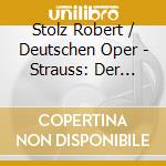 Stolz Robert / Deutschen Oper - Strauss: Der Zigeunerbaron cd