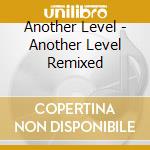 Another Level - Another Level Remixed cd
