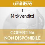 I Miti/venditti cd