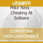 Mike Ness - Cheating At Solitaire cd
