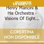 Henry Mancini & His Orchestra - Visions Of Eight / O.S.T. cd