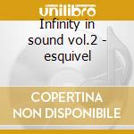 Infinity in sound vol.2 - esquivel cd